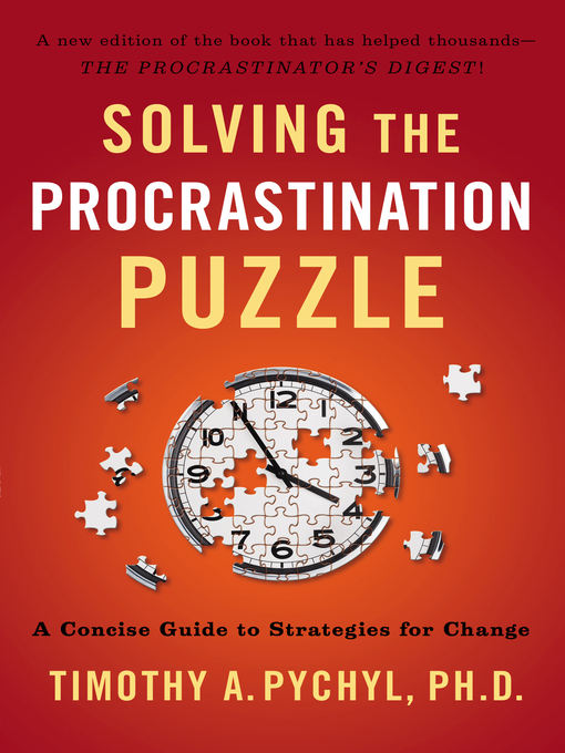 Title details for Solving the Procrastination Puzzle by Timothy A. Pychyl - Wait list